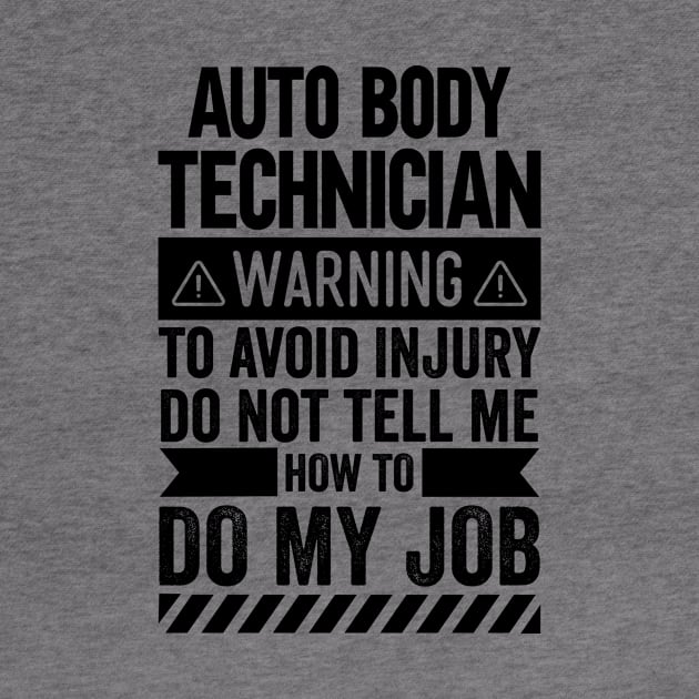 Auto Body Technician Warning by Stay Weird